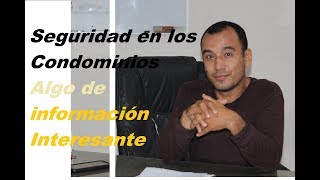 Vigilancia Seguridad en los Condominios datos importantes [upl. by Oren848]