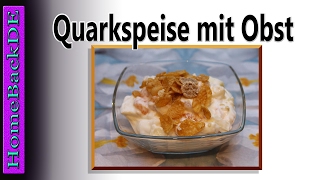 Quarkspeise mit Obst  Zubereitung von HomeBackDE [upl. by Hijoung]