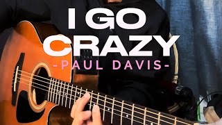 I Go Crazy by Paul Davis [upl. by Hands]