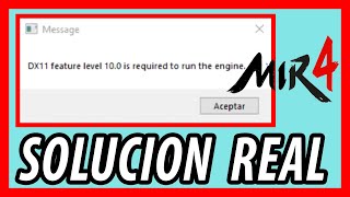 DX11 feature level 100 is required to run the engine  Mir4 SOLUCION al error [upl. by Natsirc]