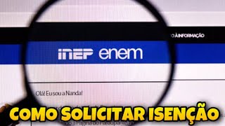 Como SOLICITAR A ISENÇÃO DA TAXA DE INSCRIÇÃO DO ENEM [upl. by Min]