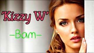 Kizzy W  Bam Lyrics Video mp4 [upl. by Opal]