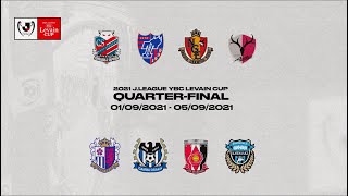 2021 JLEAGUE YBC Levain CUP quarterfinals set [upl. by Barnum]