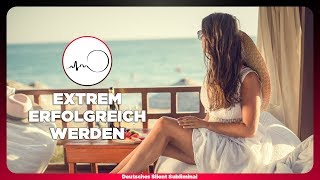 🎧 ERFOLGREICH WERDEN IM LEBEN  EIN ERFOLGREICHES LEBEN FÜHREN  EXTREM VIEL ERFOLG IM LEBEN HABEN [upl. by Manaker]