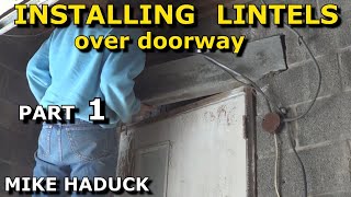 INSTALLING LINTELS or BEAMS Part 1Mike Haduck [upl. by Channa]