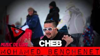 Cheb Mohamed Benchenet 2015 Wlite Maneshach [upl. by Boar]