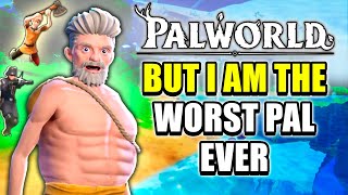 Palworld but I am the worst Pal ever [upl. by Vitek]