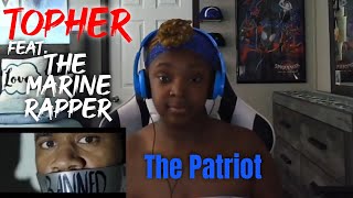 Topher  The Patriot feat The Marine Rapper  REACTION🔥 [upl. by Fredette]