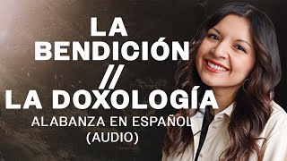 La Bendición  La Doxología  SioVera The Blessing  The Doxology en Español Audio [upl. by Stu]