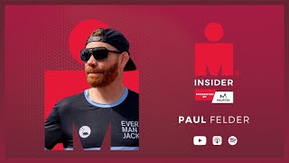 IRONMAN Insider Audio  Ep 6 with Paul Felder [upl. by Mohl]