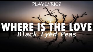 Where Is The Love  Black Eyed Peas Lyrics people killin’ people dyin’ [upl. by Aroda]