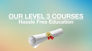 Our Level 3 Courses  Hassle Free Education [upl. by Fritzie]