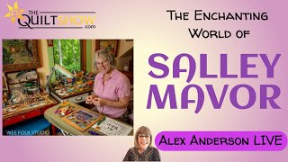 Alex Anderson LIVE  The Enchanting World of Salley Mavor [upl. by Weaks]