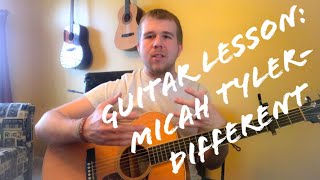 Different Micah Tyler Guitar Lesson [upl. by Llenwahs]