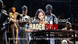 Any Way the Wind Blows  HADESTOWN InstrumentalKaraoke Track w Hermes and The Fates vocals [upl. by Nosloc]