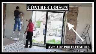 comment poser contre cloison placo avec porte fenêtre [upl. by Ahsaetal495]