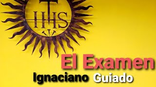 Examen Ignaciano Guiado [upl. by Ambrose]