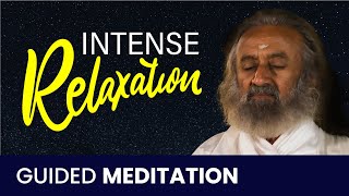 Guided Meditation for Intense Relaxation  Gurudev [upl. by Samuelson]