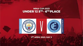 Mina Cup 2023 U12 56th playoff Manchester City vs Empire Academy Full Game [upl. by Gayler]