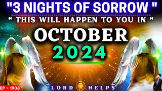 🛑SERIOUS ALERT quotTHIS WILL HAPPEN IN OCTOBER 2024quot THE HOLY SPIRIT  Gods Message Today  LH1908 [upl. by Llekcir]