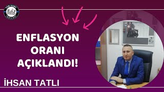 ENFLASYON ORANI AÇIKLANDI Ne kadar oldu detaylar İHSAN TATLI 4d işçi kadrosu son dakika [upl. by Surazal]