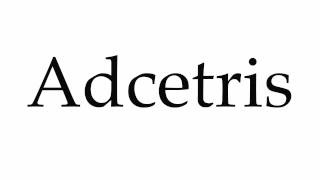 How to Pronounce Adcetris [upl. by Garett]