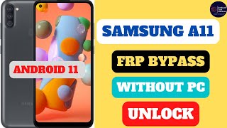 SAMSUNG A11 FRP BYPASS WITHOUT PC ANDROID 11 GOOGLE ACCOUNT [upl. by Yodlem]