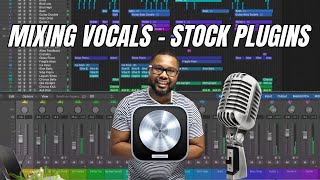 Mixing Vocals in Logic Pro 11  Stock Plugins ONLY [upl. by Ivett]