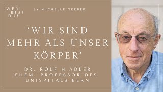 58  Die Psychosomatik hat ER in die Schweiz gebracht  Dr Prof Rolf H Adler im Interview [upl. by Garth]