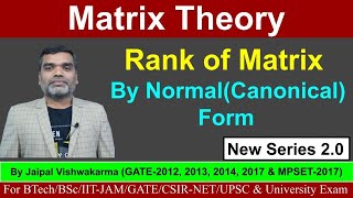 Matrix Theory  Rank of Matrix By NormalCanonical Form Lecture4 Matrix GATE IITJAM CSIRNET [upl. by Aggappe]