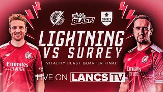 🔴 LIVE Lancashire Lightning vs Surrey  Vitality Blast QuarterFinal [upl. by Malina]