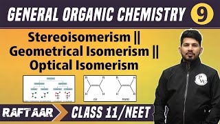 GOC 09  Stereoisomerism  Geometric amp Optical Isomerism  Class 11NEET  RAFTAAR [upl. by Attem644]