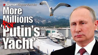 ‘Putin’s Yacht’ Tens of Millions Spent on UPGRADES Whilst Detained [upl. by Ennaej]