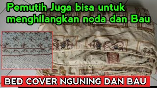 Cuci Bed cover dekil menguning dan baunya hemm [upl. by Huntlee912]