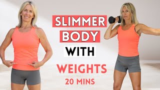 20 Minute Slimmer Body With Weights Low Impact amp No Jumping [upl. by Dannel]