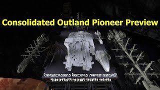 Star Citizen Consolidated Outland Pioneer preview [upl. by Ybur]