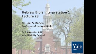 Hebrew Bible Interpretation 1 Lecture 23 [upl. by Zaremski]