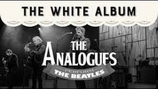 The Analogues  The Beatles White Album Full Performance [upl. by Jodoin]