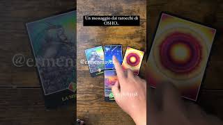 UN MESSAGGIO DAI TAROCCHI DI OSHO PER TE tarocchi tarot ermenmayer interattivi [upl. by Ringe]