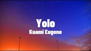 Kuami Eugene  Yolo Lyrics Video [upl. by Jenda]