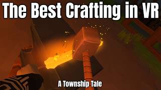 This VR Game has the Best Crafting  A Township Tale [upl. by Stich870]