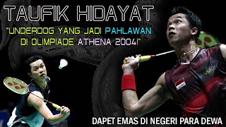 TAUFIK HIDAYAT quotUnderdog yang jadi pahlawan di olimpiade athena 2004 [upl. by Adnohsel689]