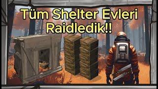 Haritadaki Tüm Shelter Evleri Raidledik  Rust [upl. by Ayekal]