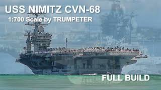 USS NIMITZ CVN68 Trumpeter 1700 scale Full build [upl. by Daisey905]