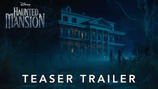 Haunted Mansion  Official Teaser Trailer [upl. by Aitnecserc]