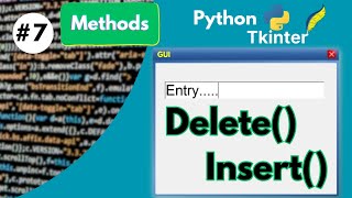 Tkinter GUI 7  Entry Methods الاضافة والحذف [upl. by Aiuqenehs]