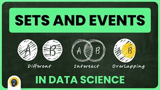 Sets and Events Interacting with Data in Data Science [upl. by Player]