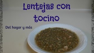 Lentejas con tocino  Receta [upl. by Nilekcaj]