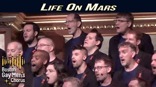 Life on Mars 2017 I Boston Gay Mens Chorus [upl. by Bobbi493]