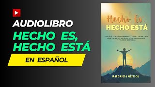 🎧📚AUDIOLIBRO HECHO ES HECHO ESTÁ  El Poder de la Manifestación 📚🎧 [upl. by Odrahcir]